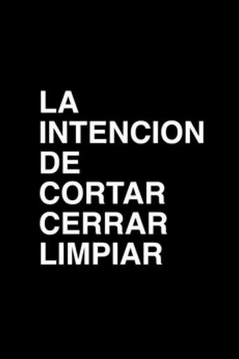 La intención de cortar, cerrar, limpiar (2014) poster