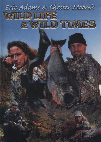 Eric Adams & Chester Moore's: Wild Life & Wild Times (2006) poster