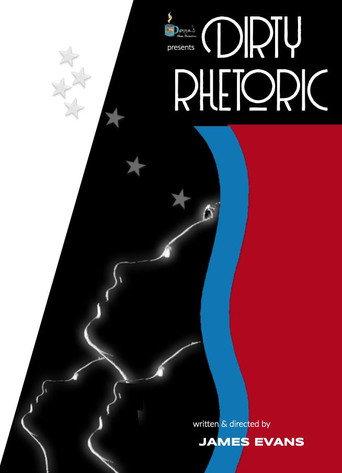 Dirty Rhetoric () poster