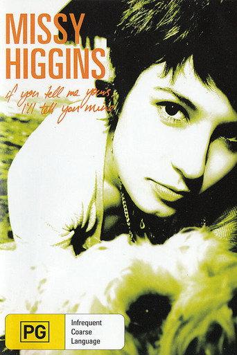 Missy Higgins: If You Tell Me Yours, I'll Tell You Mine () poster