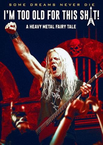 I'm Too Old For This Sh*t: A Heavy Metal Fairytale (2021) poster