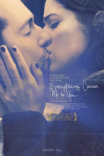 Everything Carries Me to You (2011) poster