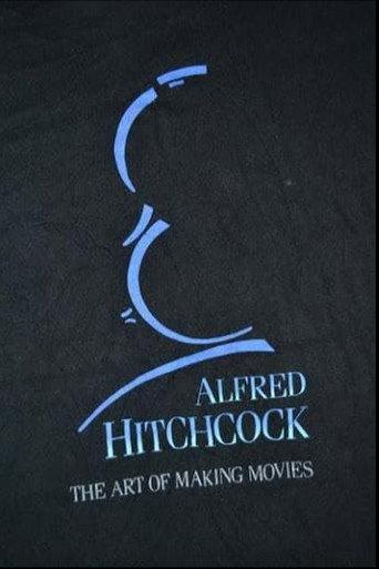 Alfred Hitchcock: The Art of Making Movies (1990) poster