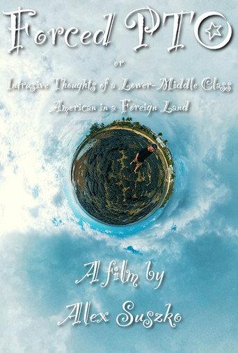 Forced PTO or Intrusive Thoughts of a Lower-Middle Class American in a Foreign Land () poster