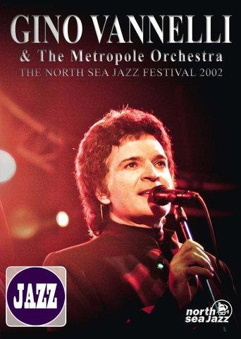 Gino Vannelli & The Metropole Orchestra: The North Sea Jazz Festival 2002 () poster