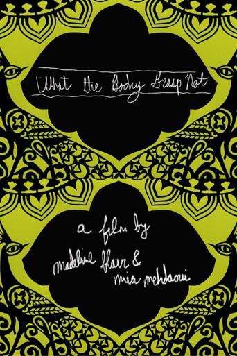 What the Body Grasp Not () poster