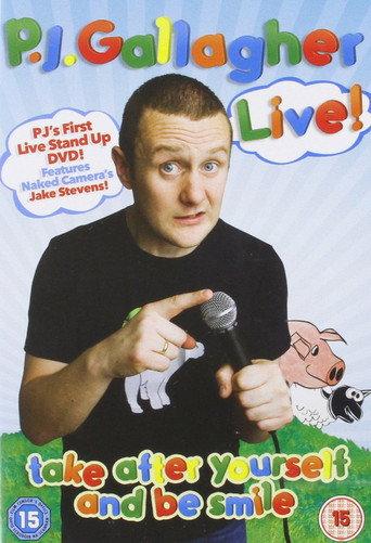 P.J. Gallagher Live! Take After Yourself and Be Smile (2007) poster