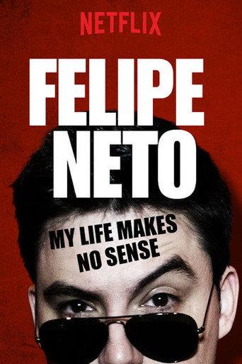 Felipe Neto: My Life Makes No Sense (2017) poster