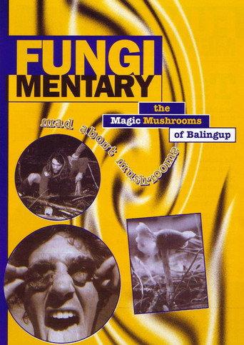 Fungimentary: The Magic Mushrooms of Balingup (1995) poster
