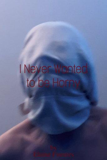 I Never Wanted to be Horny (2026) poster
