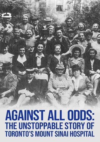 Against All Odds: The Unstoppable Story of Toronto's Mount Sinai Hospital () poster