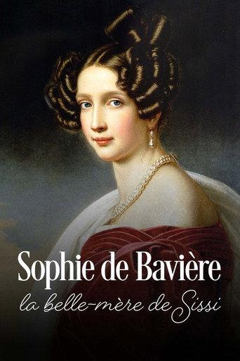 Sophie de Bavière, la belle-mère de Sissi () poster