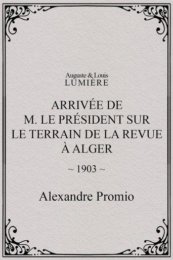 Arrivée de M. le président sur le terrain de la revue à Alger (1903) poster