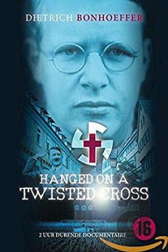Hanged on a Twisted Cross: The Life, Convictions and Martyrdom of Dietrich Bonhoeffer (1996) poster