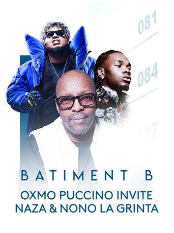 Oxmo Puccino invite Naza & Nono La Grinta - Batiment B () poster