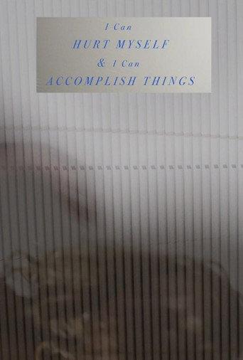 I Can Hurt Myself & I Can Accomplish Things (2016) poster