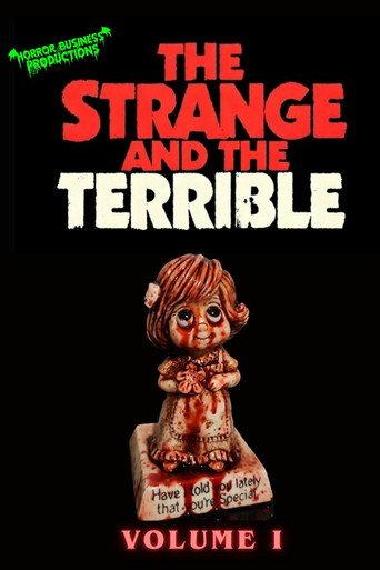 The Strange & The Terrible: Volume I () poster