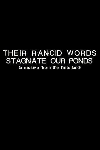 Their Rancid Words Stagnate Our Ponds (A Missive from the Hinterland) (2018) poster