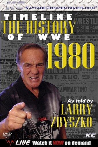Timeline: The History of WWE – 1980 – As told By Larry Zybszko (2012) poster
