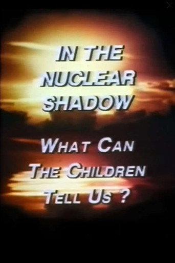 In the Nuclear Shadow: What Can the Children Tell Us? (1984) poster