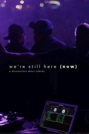 We're Still Here (Now).... A Documentary about nobody (2016) poster
