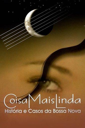 Coisa Mais Linda - Histórias e Casos da Bossa Nova (2005) poster