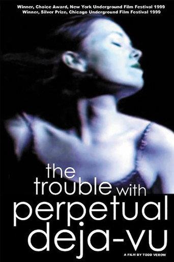 The Trouble With Perpetual Deja-Vu (1999) poster