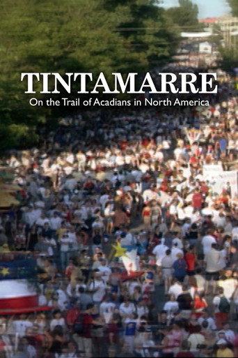 Tintamarre - On the Trail of Acadians in North America (2004) poster