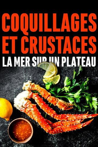 Coquillages et crustacés, la mer sur un plateau (2019) poster