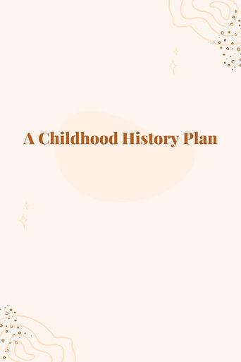 A Childhood History Plan () poster