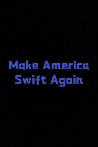 Make America Swift Again (2024) poster