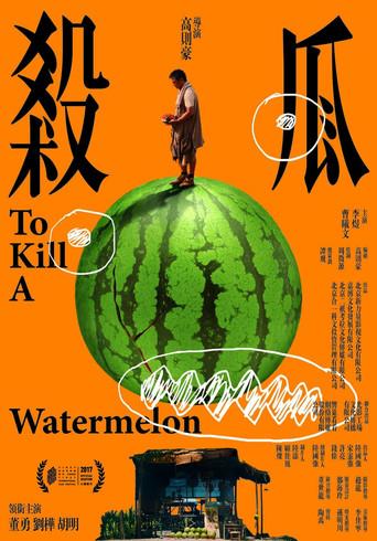 To Kill a Watermelon (2017) poster
