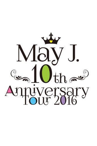 May J. 10th Anniversary Tour 2016 @ Nakano Sun Plaza 2016.07.03 (2016) poster