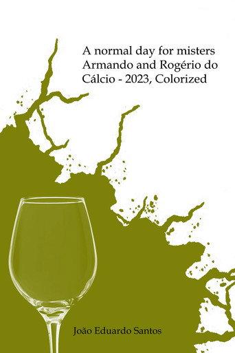 A normal day for misters Armando and Rogério do Cálcio - 2023, Colorized (2023) poster