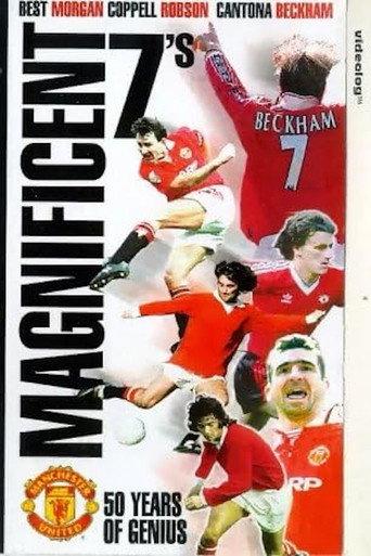 Manchester United: Magnificent 7's - 50 Years of Genius (1999) poster