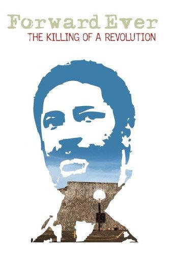 Forward Ever: The Killing of a Revolution (2013) poster