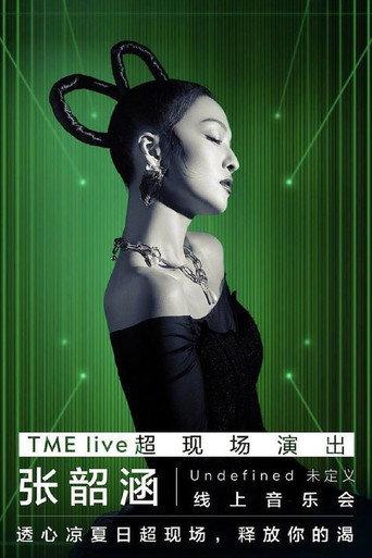 TME live 张韶涵Undefined "未定义"线上音乐会 () poster