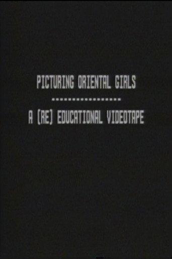Picturing Oriental Girls: A (Re) Educational Videotape (1992) poster
