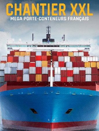 Chantier XXL : Méga porte-conteneurs français (2020) poster