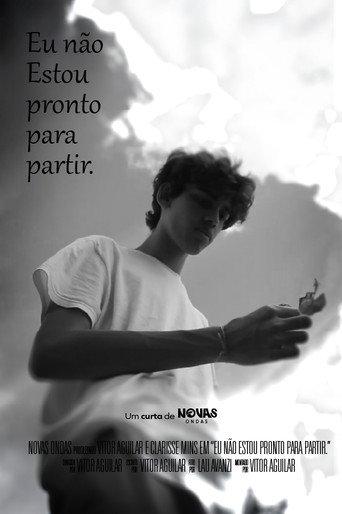 Eu não estou pronto para partir. (2023) poster
