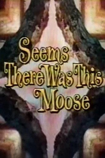 Seems There Was This Moose (1975) poster