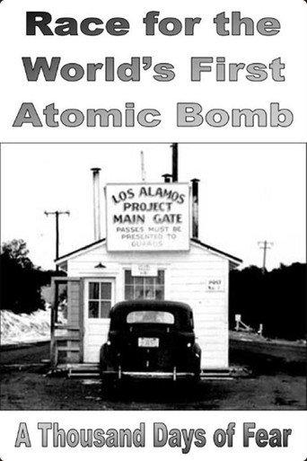 Race for the World's First Atomic Bomb: A Thousand Days of Fear (2015) poster
