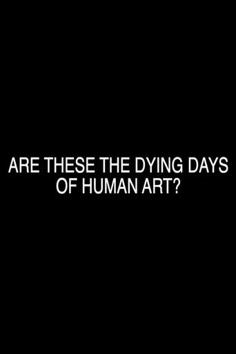 Are These the Dying Days of Human Art? (2022) poster