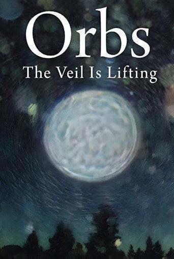 Orbs: The Veil is Lifting () poster