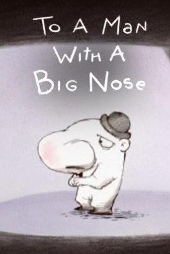 To a Man with a Big Nose (2005) poster
