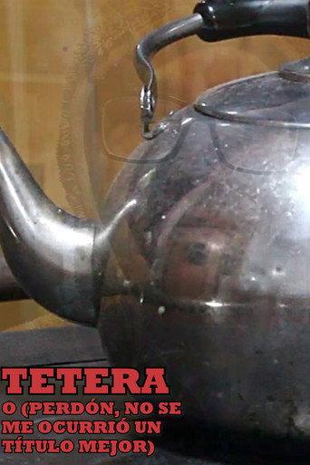 Teapot or (Sorry, I couldn't Think of a Better Title) (2021) poster