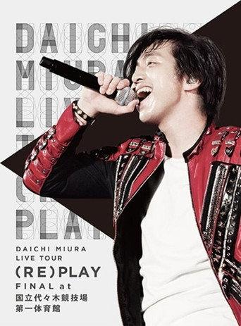 DAICHI MIURA LIVE TOUR (RE)PLAY FINAL (2017) poster