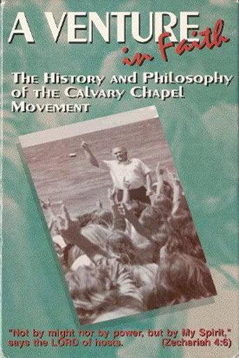 A Venture in Faith: The History and Philosophy of the Calvary Chapel Movement (2007) poster