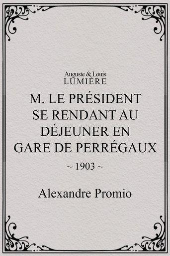 M. le président se rend au déjeuner en gare de Perrégaux (1903) poster