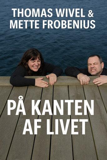 Thomas Wivel & Mette Frobenius - på kanten af livet (2008) poster